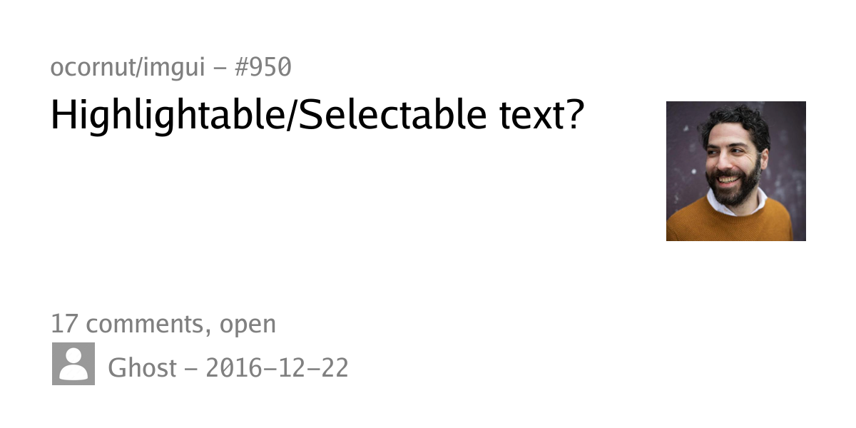 #950 - Highlightable/Selectable text? - ocornut/imgui - upd.dev