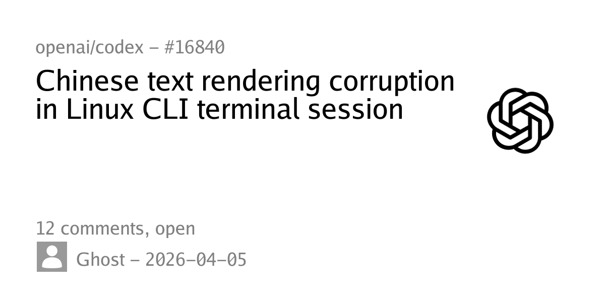 #16840 - Chinese text rendering corruption in Linux CLI terminal ...
