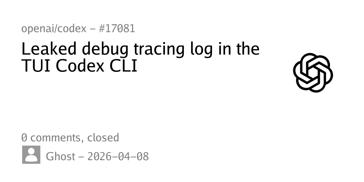 #17081 - Leaked debug tracing log in the TUI Codex CLI - openai/codex ...