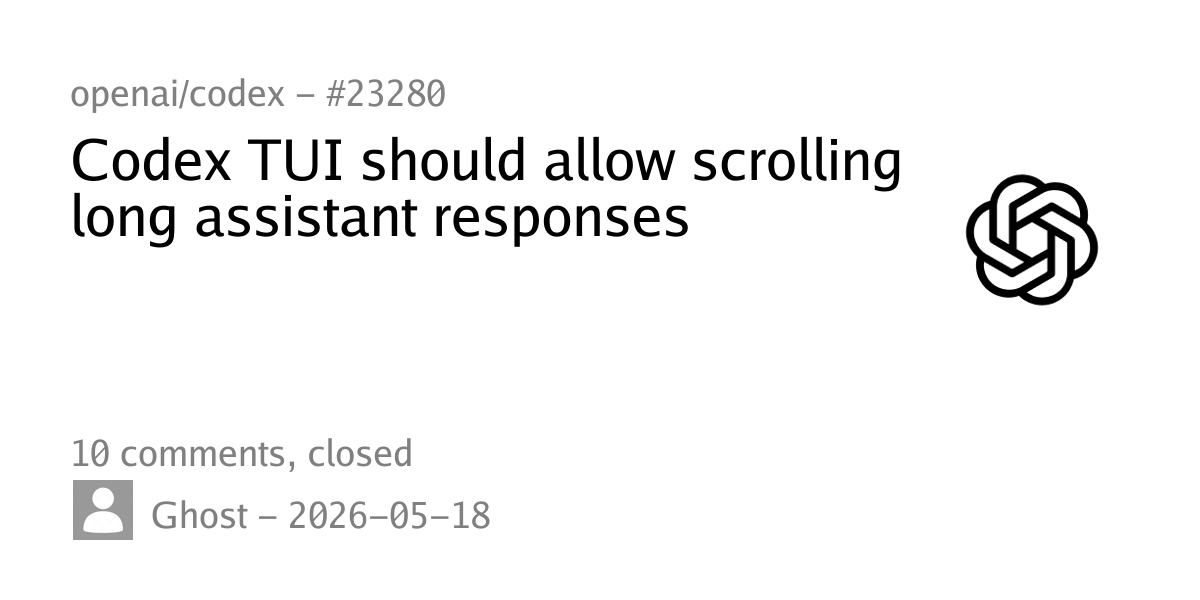 #23280 - Codex TUI should allow scrolling long assistant responses ...